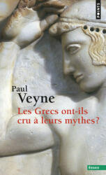 Grecs Ont-Ils Cru Leurs Mythes ? . Essai Sur L'Imagination Constituante (ISBN: 9782757841143)