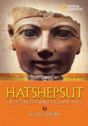 World History Biographies: Hatshepsut : The Girl Who Became a Great Pharaoh - Ellen Galford (ISBN: 9781426301339)