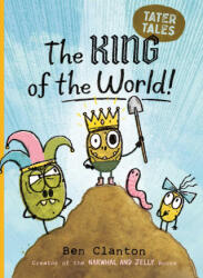 The King of the World! - Ben Clanton (ISBN: 9781534493216)
