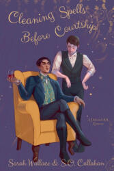 Cleaning Spells Before Courtship - S O Callahan (ISBN: 9781964556321)