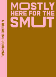 A Reading Journal: Mostly Here for the Smut - Hearts Press, Sweet (ISBN: 9781923208278)