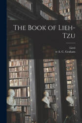 The Book of Lieh-tzu - 4th Cent B. C. Liezi, A. C. (ISBN: 9781013894428)