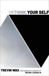 Rethink Your Self: The Power of Looking Up Before Looking in - Trevin Wax (ISBN: 9781535995634)