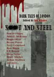 Soot And Steel - Reggie Oliver, Paul Di Filippo, Ian Whates (ISBN: 9781912950386)