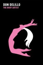 Body Artist - Don DeLillo (ISBN: 9780330524957)