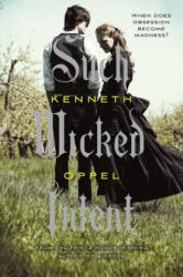 Such Wicked Intent - Kenneth Oppel (ISBN: 9781442403192)