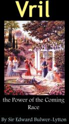 Vril, the Power of the Coming Race (ISBN: 9781936690800)
