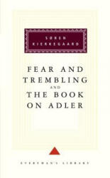 Fear and Trembling and the Book on Adler - Soren Kierkegaard, George Steiner, Walter Macon Lowrie (ISBN: 9780679431305)