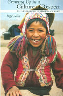 Growing Up in a Culture of Respect: Child Rearing in Highland Peru (2006)