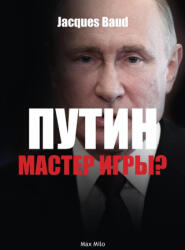 Putin, game master? - Jacques Baud (ISBN: 9782315011834)