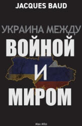 Ukraine between war and peace (ISBN: 9782315013012)