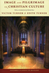 Image and Pilgrimage in Christian Culture - Victor Turner, Edith Turner (2011)