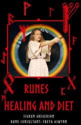 Runes: Healing and Diet - Freya Aswynn, Sigrún Gregerson (2020)