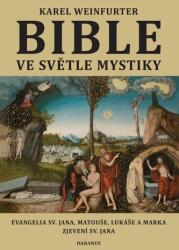 Biblia în lumina misticii - Evangheliile după Ioan, Matei, Luca și Marcu, Apocalipsa lui Ioan (ISBN: 9788088413165)