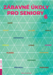 Zábavné úkoly pro seniory 6 | Jitka Juráňová (ISBN: 9788073463298)