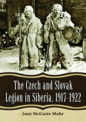 Czech and Slovak Legion in Siberia 1917-1922 (2012)