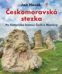 Českomoravská stezka - Po historické hranici (ISBN: 9788024292199)