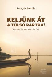 Keljünk át a túlsó partra! (ISBN: 9786156510303)