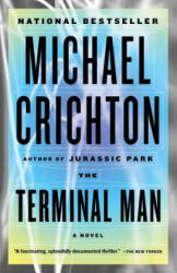 The Terminal Man - Michael Crichton (ISBN: 9780804171298)