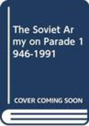 The Soviet Army on Parade 1946-1991 (ISBN: 9789198477528)
