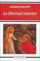 La libertad interior - Jacques Philippe, Mercedes Villar Ponz (ISBN: 9788432134555)
