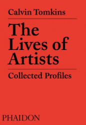 Lives of Artists - Calvin Tomkins, David Remnick (ISBN: 9780714879369)