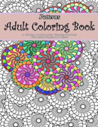 Patterns Adult Coloring Book - Adult Coloring Book, Adult Coloring Book (ISBN: 9781517257095)