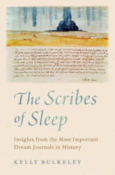 The Scribes of Sleep Insights from the Most Important Dream Journals in History (ISBN: 9780197609606)