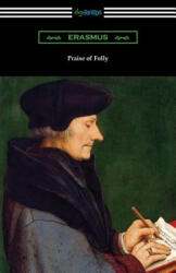 Praise of Folly - Erasmus (ISBN: 9781420961812)