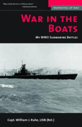 War in the Boats - William J. Ruhe (ISBN: 9781574887341)
