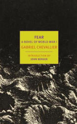 Gabriel Chevallier, Malcolm Imrie, John Berger - Fear - Gabriel Chevallier, Malcolm Imrie, John Berger (ISBN: 9781590177167)