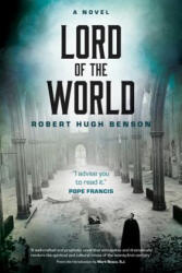 Lord of the World - Robert Hugh Benson (ISBN: 9780870612985)
