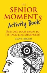 Senior Moments Activity Book - Geoff Tibballs (ISBN: 9781782436867)