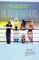 The Disenchantments - Nina Lacour (ISBN: 9780142423912)