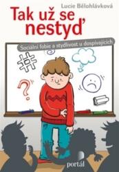 Tak už se nestyď - Sociální fobie a stydlivost u dospívajících (2019)