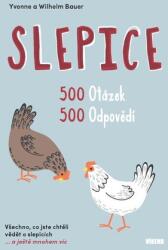 Slepice - 500 otázek, 500 odpovědí / Všechno, co jste chtěli vědět o slepicích. . . a ještě mnohem víc (ISBN: 9788074333729)