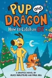 Pup and Dragon: Cum să prinzi un elf (ISBN: 9781728270517)