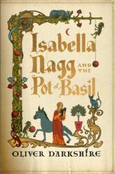 Isabella Nagg and the Pot of Basil - Oliver Darkshire (ISBN: 9781399743839)
