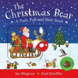 The Christmas Bear: A Push, Pull and Slide Book - Axel Scheffler (ISBN: 9781035048038)