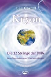 Kryon: Kryon, Geb, Bd. 10: Die 12 Stränge der DNA - Lee Carroll, ryon (ISBN: 9783867281683)