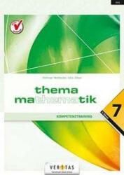 Thema Mathematik - Kompetenztraining - 7. Klasse - August Mistlbacher, Katharina Sator, Michaela Zillner (ISBN: 9783710128318)