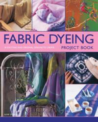 Fabric Dyeing Project Book (ISBN: 9780857233684)