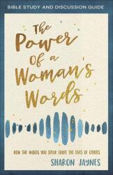 The Power of a Woman's Words Bible Study and Discussion Guide (ISBN: 9780736979856)