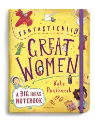 Fantastically Great Women A Big Ideas Notebook - Kate Pankhurst (ISBN: 9781526610119)