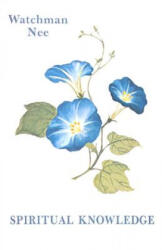 Spiritual Knowledge: - Watchman Nee, Stephen Kaung (ISBN: 9780935008371)