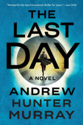 The Last Day - Andrew Hunter Murray (ISBN: 9781524745813)