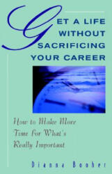Get a Life without Sacrificing Your Career - Dianna Booher (ISBN: 9780070066472)