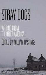 Stray Dogs - William Hastings (ISBN: 9781937495831)