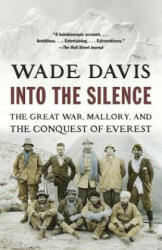 Into the Silence - Wade Davis (2012)