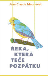 Řeka, která teče pozpátku (2016)